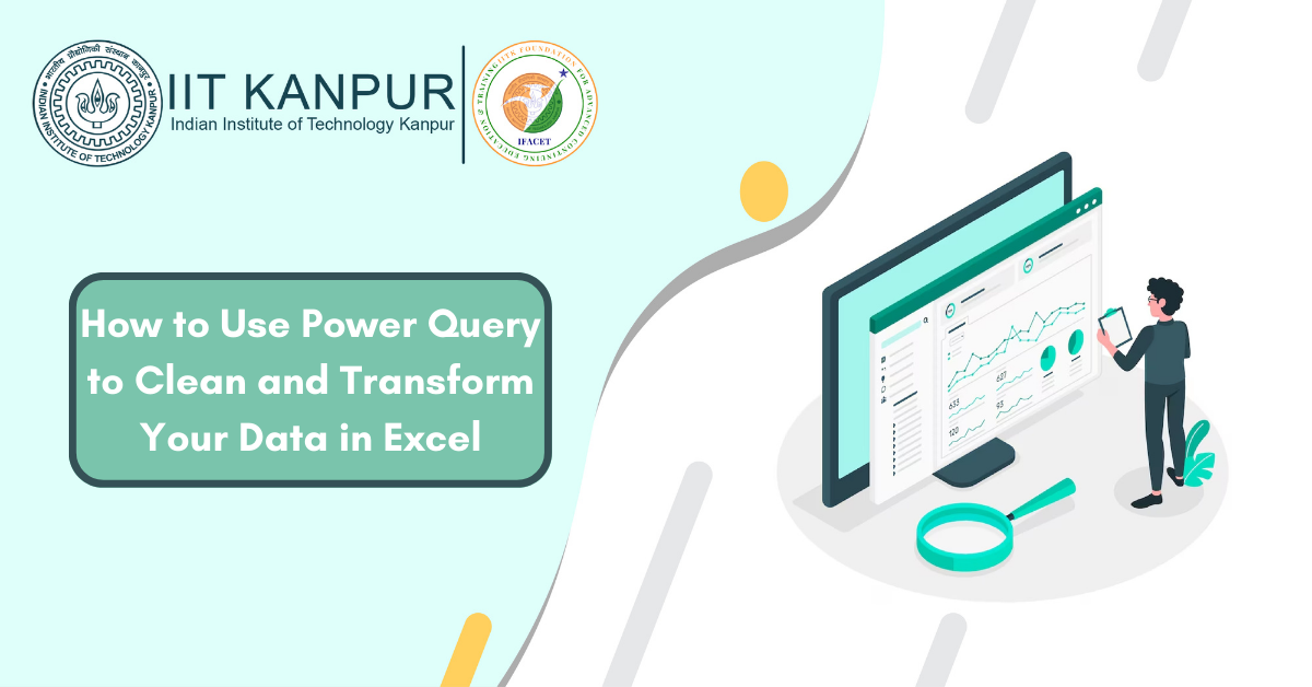 How to Use Power Query to Clean and Transform Your Data in Excel